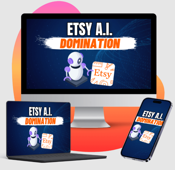 Etsy-A.I.-Domination-Review-Bonus.