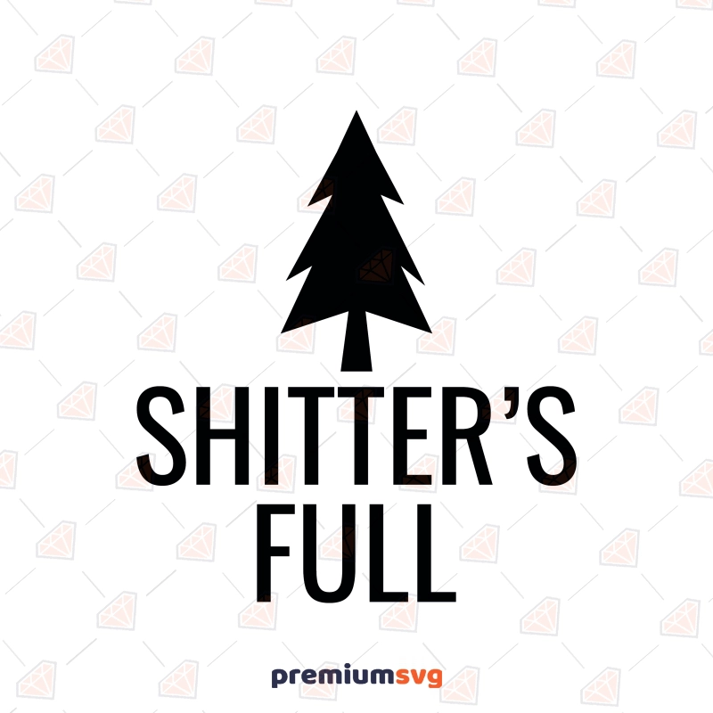 Shitter's Full SVG, Funny Christmas Quotes SVG